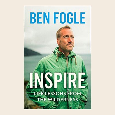 New Lives in the Wild, and Inspire, by Ben Fogle